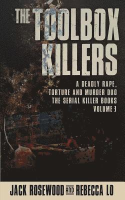 The Toolbox Killers: A Deadly Rape, Torture & Murder Duo 1