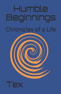 bokomslag Humble Beginnings: Chronicles of a Life