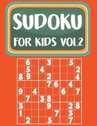 bokomslag Sudoku For Kids: Sudoku Book For Kids Age 6-12 (Puzzles and Activity Book For Kids) - Volume.2: Sudoku Puzzles Book For Kids