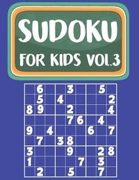 bokomslag Sudoku For Kids: Sudoku Book For Kids Age 6-12 (Puzzles and Activity Book For Kids) - Volume.3: Sudoku Puzzles Book For Kids