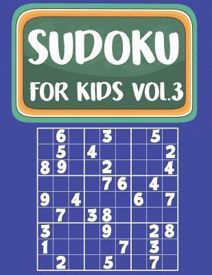 bokomslag Sudoku For Kids: Sudoku Book For Kids Age 6-12 (Puzzles and Activity Book For Kids) - Volume.3: Sudoku Puzzles Book For Kids