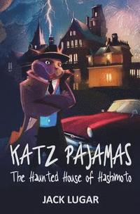 bokomslag Katz Pajamas: The Haunted House of Hashimoto