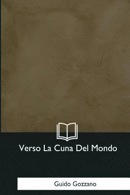 Verso La Cuna Del Mondo 1