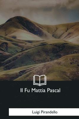 Il Fu Mattia Pascal 1