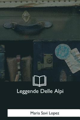 Leggende Delle Alpi 1