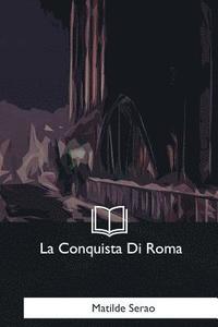 bokomslag La Conquista Di Roma