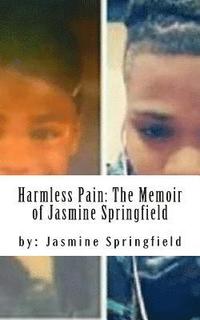 bokomslag Harmless Pain: The Memoir of Jasmine Springfield