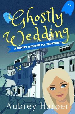 Aubrey Harper - Ghostly Wedding, Häftad