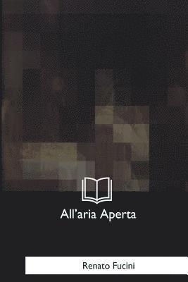 All'aria Aperta: Scene E Macchiette Della Campagna Toscana 1