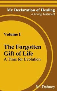 bokomslag The Forgotten Gift of Life: A Time for Evolution