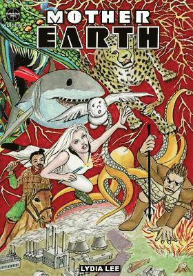 Lydia Chih Lee, Brandon B. K. Yuh - Mother Earth: When climate change reaches its catastrophic stage, Häftad