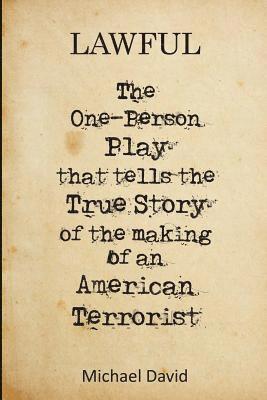 bokomslag Lawful: The One-Person Play That Tells the True Story of the Making of a Terrorist