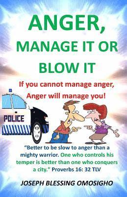 ANGER, manage it or blow it 1