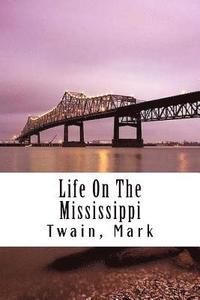 bokomslag Life On The Mississippi