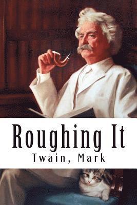 Twain Mark - Roughing It, Häftad