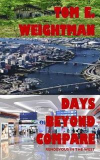 bokomslag Days Beyond Compare: Rendevous in the West