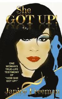 bokomslag She Got Up!: One woman's true-life testimony of how She Got Up