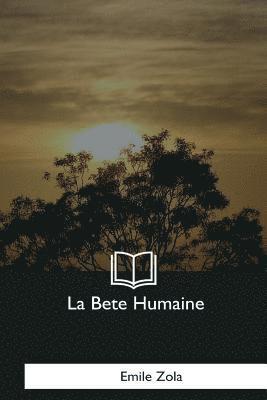 bokomslag La Bete Humaine