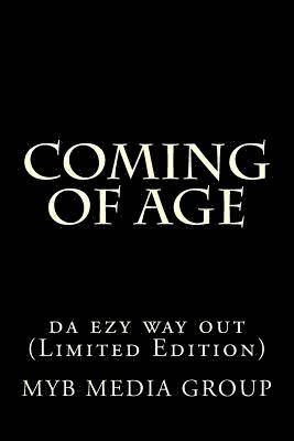 Coming of age: da ezy way out 1