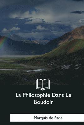 bokomslag La Philosophie Dans Le Boudoir
