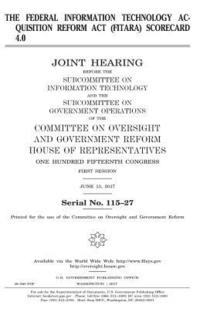 bokomslag The Federal Information Technology Acquisition Reform Act (FITARA) scorecard 4.0