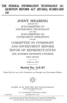 bokomslag The Federal Information Technology Acquisition Reform Act (FITARA) scorecard 4.0