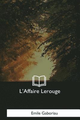 L'Affaire Lerouge 1