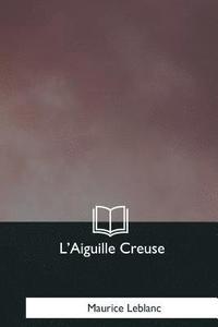 bokomslag L'Aiguille Creuse