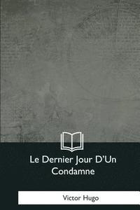 bokomslag Le Dernier Jour D'Un Condamne