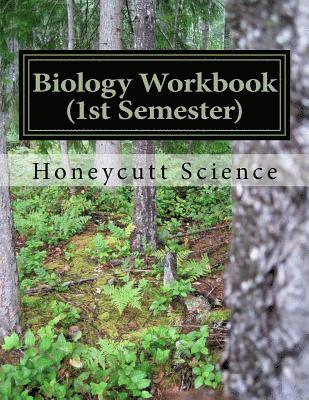 Biology Workbook (1st Semester): Honeycutt Science 1