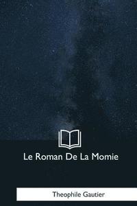 bokomslag Le Roman De La Momie