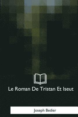 bokomslag Le Roman De Tristan Et Iseut