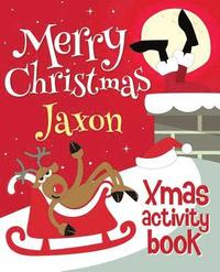 bokomslag Merry Christmas Jaxon - Xmas Activity Book: (Personalized Children's Activity Book)