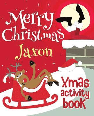 Merry Christmas Jaxon - Xmas Activity Book: (Personalized Children's Activity Book) 1