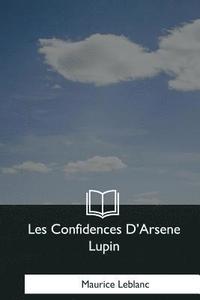 bokomslag Les Confidences D'Arsene Lupin