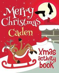 bokomslag Merry Christmas Caden - Xmas Activity Book: (Personalized Children's Activity Book)