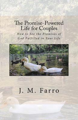 The Promise-Powered Life for Couples: How to See the Promises of God Fulfilled in Your Life 1