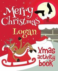 bokomslag Merry Christmas Logan - Xmas Activity Book: (Personalized Children's Activity Book)