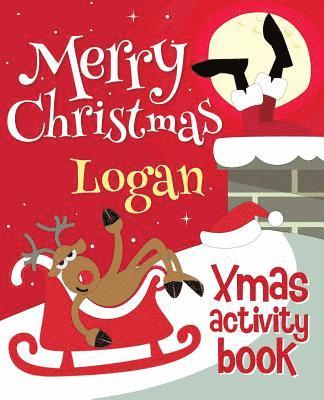 Merry Christmas Logan - Xmas Activity Book: (Personalized Children's Activity Book) 1