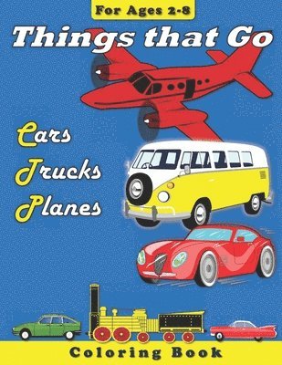 bokomslag Things that Go: Cars, Trucks, Planes: Coloring Book for Children Ages 2-8