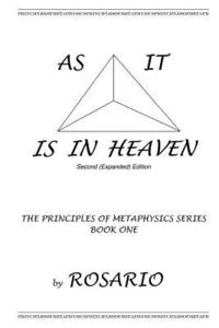 bokomslag As It Is in Heaven: THE PRINCIPLES OF METAPHYSICS SERIES (2ND Edition): Teachings of the Institute for the Realization of Personal Potenti