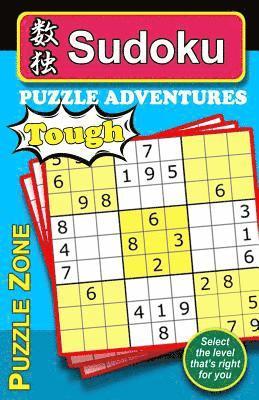 bokomslag Sudoku Puzzle Adventures - TOUGH: Here is an excellent way to really stretch and exercise your brain, keeping it fit and help guard against Alzheimer.