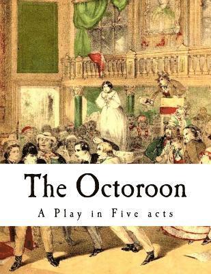 The Octoroon: Life in Louisiana 1