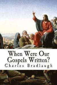 bokomslag When Were Our Gospels Written?