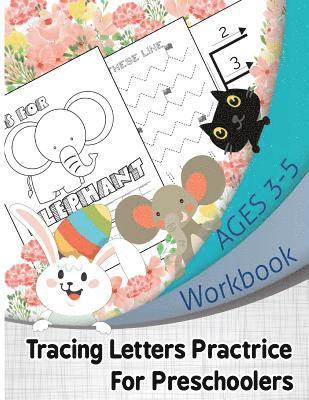 Tracing Letters Practice For Preschoolers Workbook Ages 3-5: (Schools & Teaching, Early Childhood Education, Kid's Educational Activity Books) 1