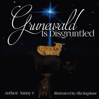 Grunewald Is Disgruntled 1