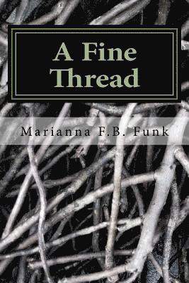 bokomslag A Fine Thread: A Memoir by Marianna M.F.B.F.