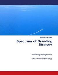 bokomslag Spectrum of Branding Strategy: Marketing Management: Part - Branding