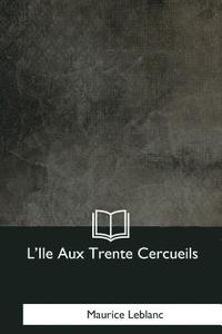 bokomslag L'Ile Aux Trente Cercueils