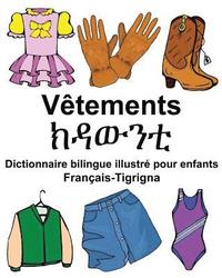 bokomslag Français-Tigrigna Vêtements Dictionnaire bilingue illustré pour enfants